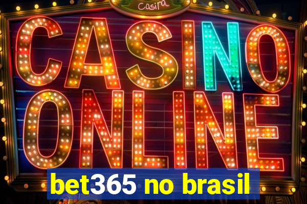 bet365 no brasil